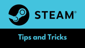 Steam tips and tricks