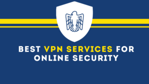 Best VPN Services for Online Security
