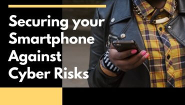 Securing your Smartphone Against Cyber Risks