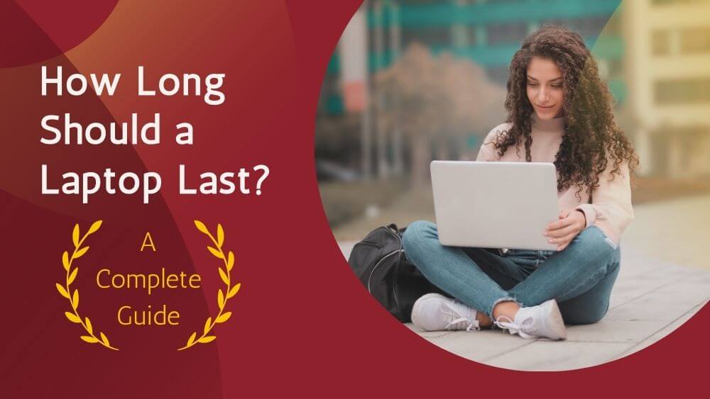 How Long Should a Laptop Last