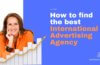 How to find the best International Advertising Agency