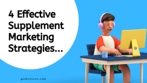 4 Effective Supplement Marketing Strategies