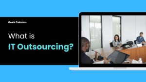 What is IT Outsourcing