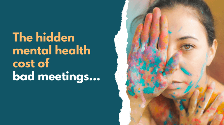 The hidden mental health cost of bad meetings